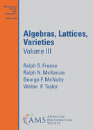 Algebras, Lattices, Varieties: Volume III