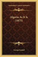 Algeria as It Is (1875)