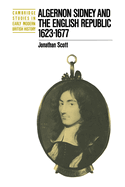 Algernon Sidney and the English Republic 1623-1677