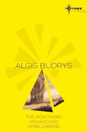 Algis Budrys SF Gateway Omnibus: The Iron Thorn, Michaelmas, Hard Landing