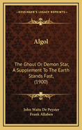 ALGOL: The Ghoul or Demon Star, a Supplement to the Earth Stands Fast, (1900)