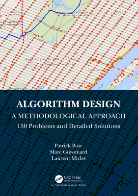 Algorithm Design: A Methodological Approach - 150 Problems and Detailed Solutions - Bosc, Patrick, and Guyomard, Marc, and Miclet, Laurent