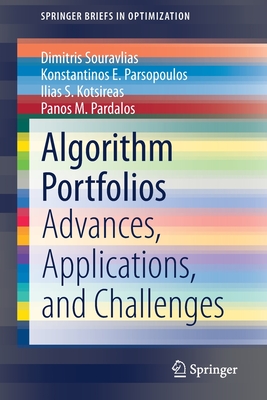 Algorithm Portfolios: Advances, Applications, and Challenges - Souravlias, Dimitris, and Parsopoulos, Konstantinos E, and Kotsireas, Ilias S