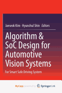 Algorithm & Soc Design for Automotive Vision Systems: For Smart Safe Driving System