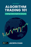 Algorithm Trading 101: Trading made simple for everyone