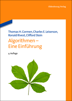 Algorithmen - Eine Einfhrung - Cormen, Thomas H, and Leiserson, Charles E, and Rivest, Ronald