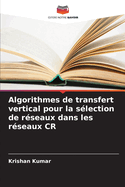 Algorithmes de transfert vertical pour la slection de rseaux dans les rseaux CR