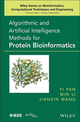 Algorithmic and Artificial Intelligence Methods for Protein Bioinformatics - Pan, Yi (Editor), and Li, Min (Editor), and Wang, Jianxin (Editor)