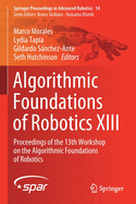 Algorithmic Foundations of Robotics XIII: Proceedings of the 13th Workshop on the Algorithmic Foundations of Robotics