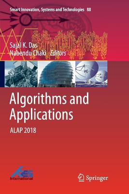 Algorithms and Applications: Alap 2018 - Das, Sajal K (Editor), and Chaki, Nabendu (Editor)