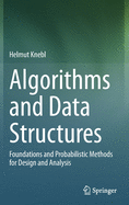 Algorithms and Data Structures: Foundations and Probabilistic Methods for Design and Analysis