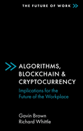 Algorithms, Blockchain & Cryptocurrency: Implications for the Future of the Workplace