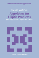 Algorithms for Elliptic Problems: Efficient Sequential and Parallel Solvers