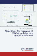 Algorithms for Mapping of Xacml Policies Into Temporal Relations