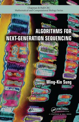 Algorithms for Next-Generation Sequencing - Sung, Wing-Kin