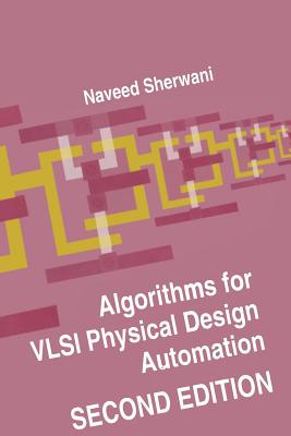 Algorithms for VLSI Physical Design Automation - Sherwani, Naveed A