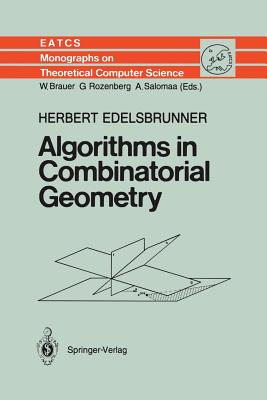 Algorithms in Combinatorial Geometry - Edelsbrunner, Herbert