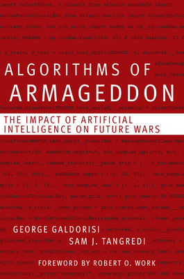 Algorithms of Armageddon: The Impact of Artificial Intelligence on Future Wars - Galdorisi, George, and Tangredi, Sam J
