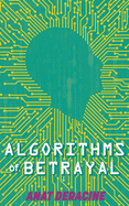 Algorithms of Betrayal