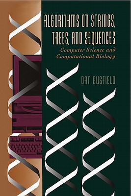 Algorithms on Strings, Trees and Sequences: Computer Science and Computational Biology - Gusfield, Dan