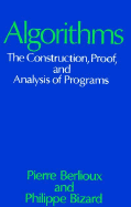 Algorithms: The Construction, Proof, and Analysis of Programs - Berlioux, Pierre, and Bizard, Philippe