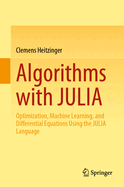 Algorithms with JULIA: Optimization, Machine Learning, and Differential Equations Using the JULIA Language
