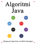 Algoritmi Java: Spiega gli algoritmi con belle immagini Imparalo facilmente e meglio