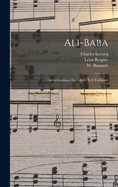 Ali-baba: Opra-comique En 3 Actes Et 8 Tableaux
