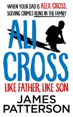 Ali Cross: Like Father, Like Son - Patterson, James