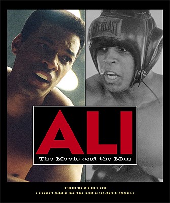 Ali: The Movie and the Man - Howard, Gregory Allen, and Landau, Diana (Editor), and Mann, Michael (Introduction by)