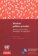 Alianzas Plblico-Privadas Para Una Nueva Visicn Estratgica del Desarrollo: No.108 - Devlin, Robert, Professor