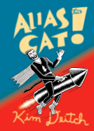 Alias the Cat!: He Dared to Save a World