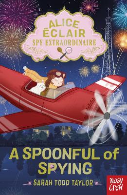 Alice clair, Spy Extraordinaire! A Spoonful of Spying - Todd Taylor, Sarah