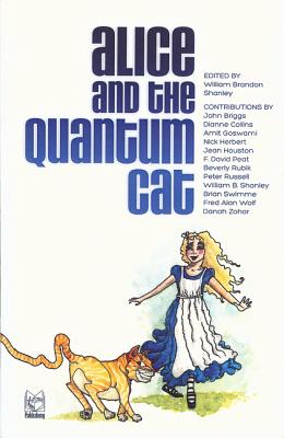 Alice and the Quantum Cat - Shanley, William B (Editor), and Herbert, Nick (Editor), and Briggs, John, Mr. (Contributions by)