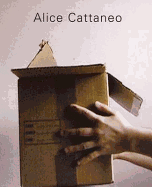 Alice Cattaneo. Edited by Jonathan Watkins, Giorgio Verzotti