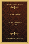 Alice Clifford: And Her Daydreams (1854)