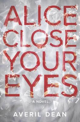 Alice Close Your Eyes - Dean, Averil