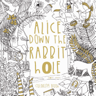 Alice Down the Rabbit Hole: Coloring Book