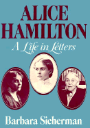 Alice Hamilton: A Life in Letters