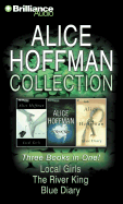 Alice Hoffman Collection: Local Girls, the River King, Blue Diary