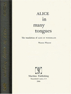 Alice in Many Tongues, the Translations of Alice in Wonderland - Weaver, Warren