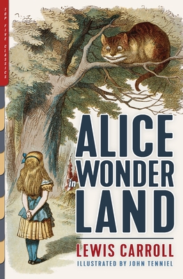 Alice in Wonderland (Illustrated): Alice's Adventures in Wonderland, Through the Looking-Glass, and The Hunting of the Snark - Carroll, Lewis