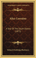 Alice Lorraine: A Tale of the South Downs (1875)