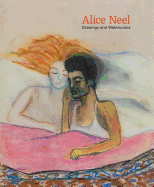 Alice Neel: Drawings and Watercolors