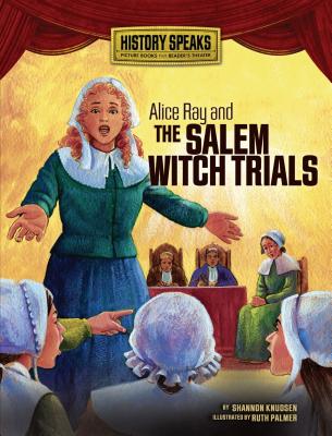 Alice Ray and the Salem Witch Trials - Knudsen, Shannon
