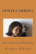 Alice's Abenteuer im Wunderland: German Edition