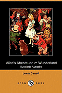 Alice's Abenteuer Im Wunderland (Illustrierte Ausgabe) (Dodo Press)