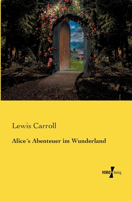 Alices Abenteuer im Wunderland - Carroll, Lewis