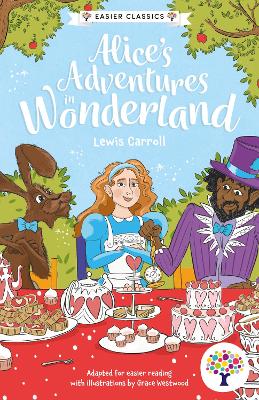 Alice's Adventures in Wonderland: Accessible Easier Edition - Barder, Gemma (Original Author), and Every Cherry Publishing (Adapted by)