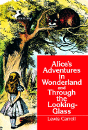 Alice's Adventures in Wonderland and Through the Looking-Glass - Carroll, Lewis